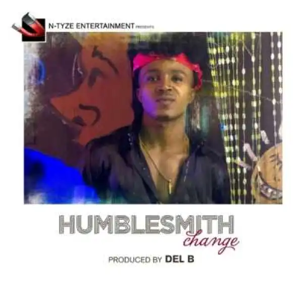 Humblesmith - “Change” (Prod. By Del B)